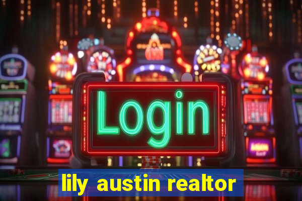 lily austin realtor